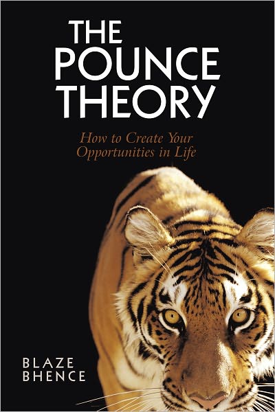 The Pounce Theory: How to Create Your Opportunities in life