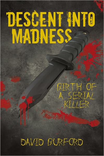 Descent into Madness: Birth of a Serial Killer