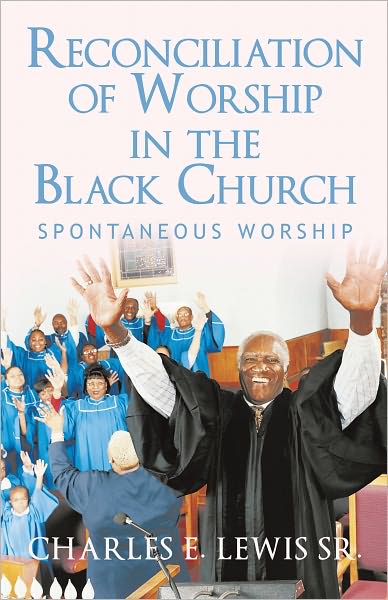 Reconciliation of Worship in the Black Church: Spontaneous Worship