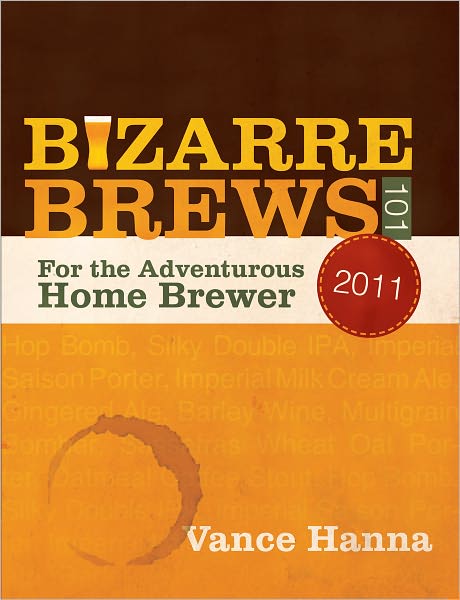 Bizarre Brews 101: For the Adventurous Home Brewer
