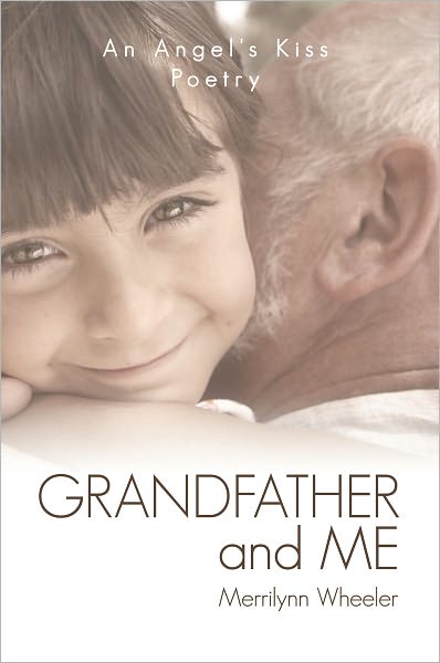 GRANDFATHER and ME: An Angel's Kiss Poetry