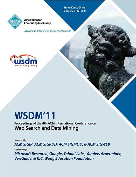 WSDM 11 Proceedings of the 4th International Conference on Web Search and Data Mining