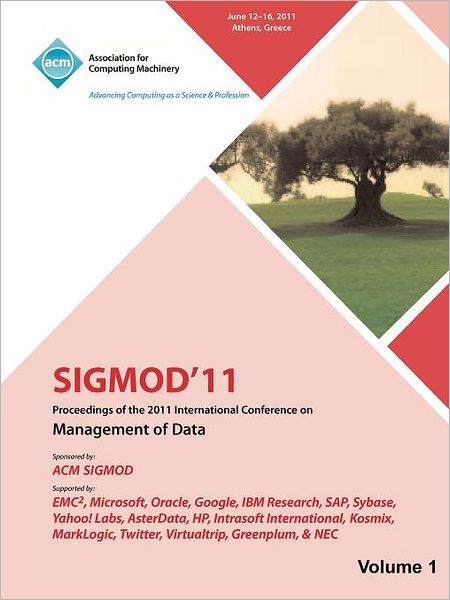 Sigmod 11 Proceedings of the 2011 International Conference on Management of Data - Vol I