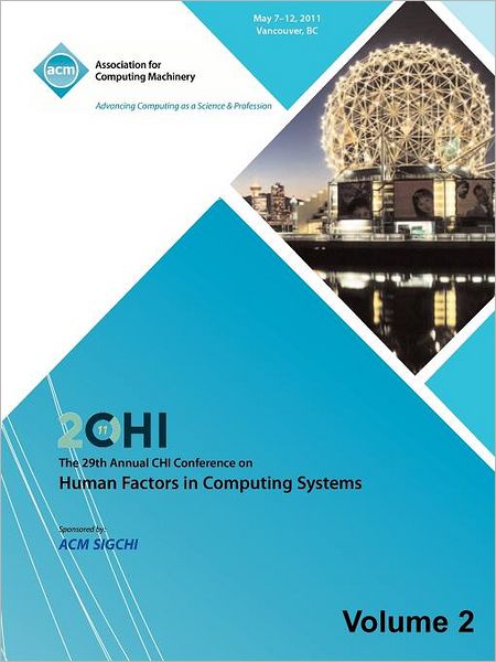 Sigchi 2011 the 29th Annual Chi Conference on Human Factors in Computing Systems