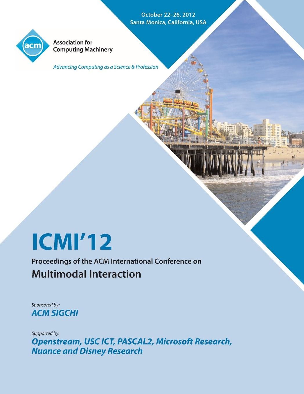 ICMI 12 Proceedings of the ACM International Conference on Multimodal Interaction