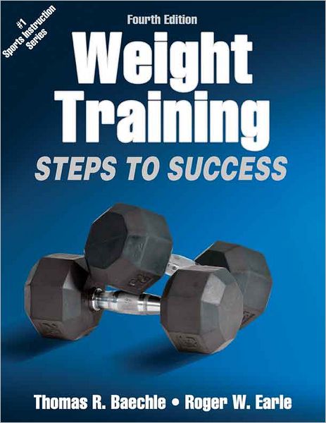 Weight Training: Steps to Success, 4E