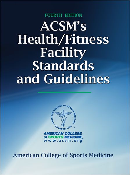 ACSM's Health/Fitness Facility Standards and Guidelines, 4E