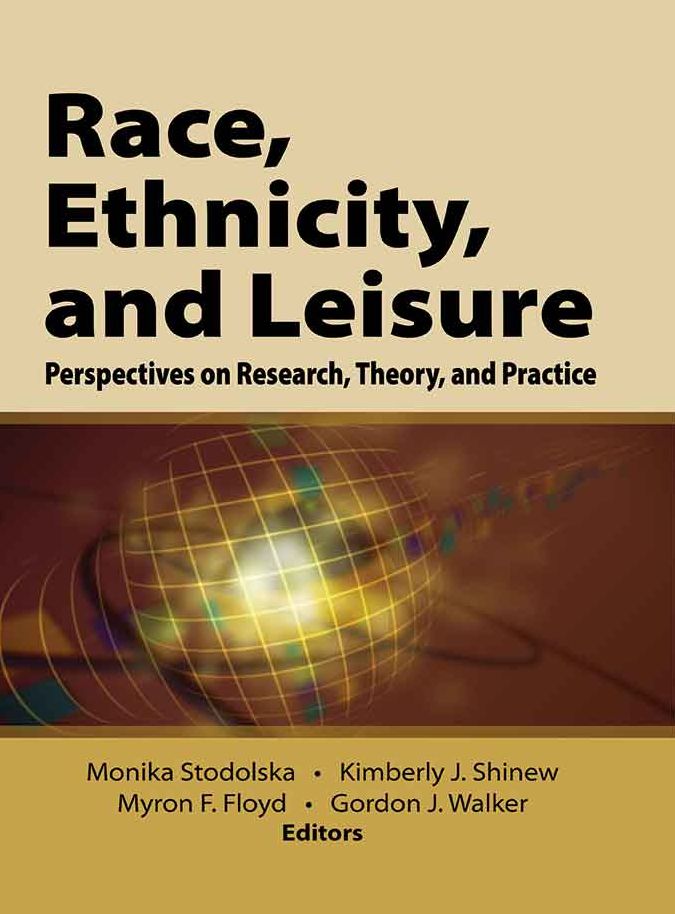 Race, Ethnicity, and Leisure: Perspectives on Research, Theory, and Practice