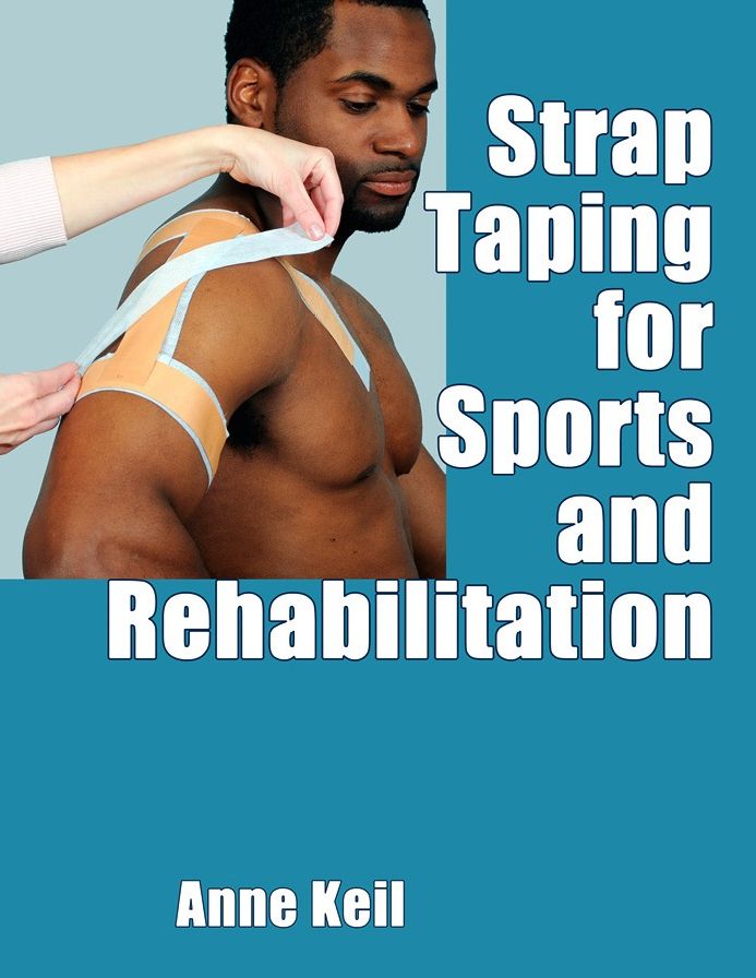 Strap Taping for Sports and Rehabilitation, Enhanced Edition (ENHANCED EDITION)