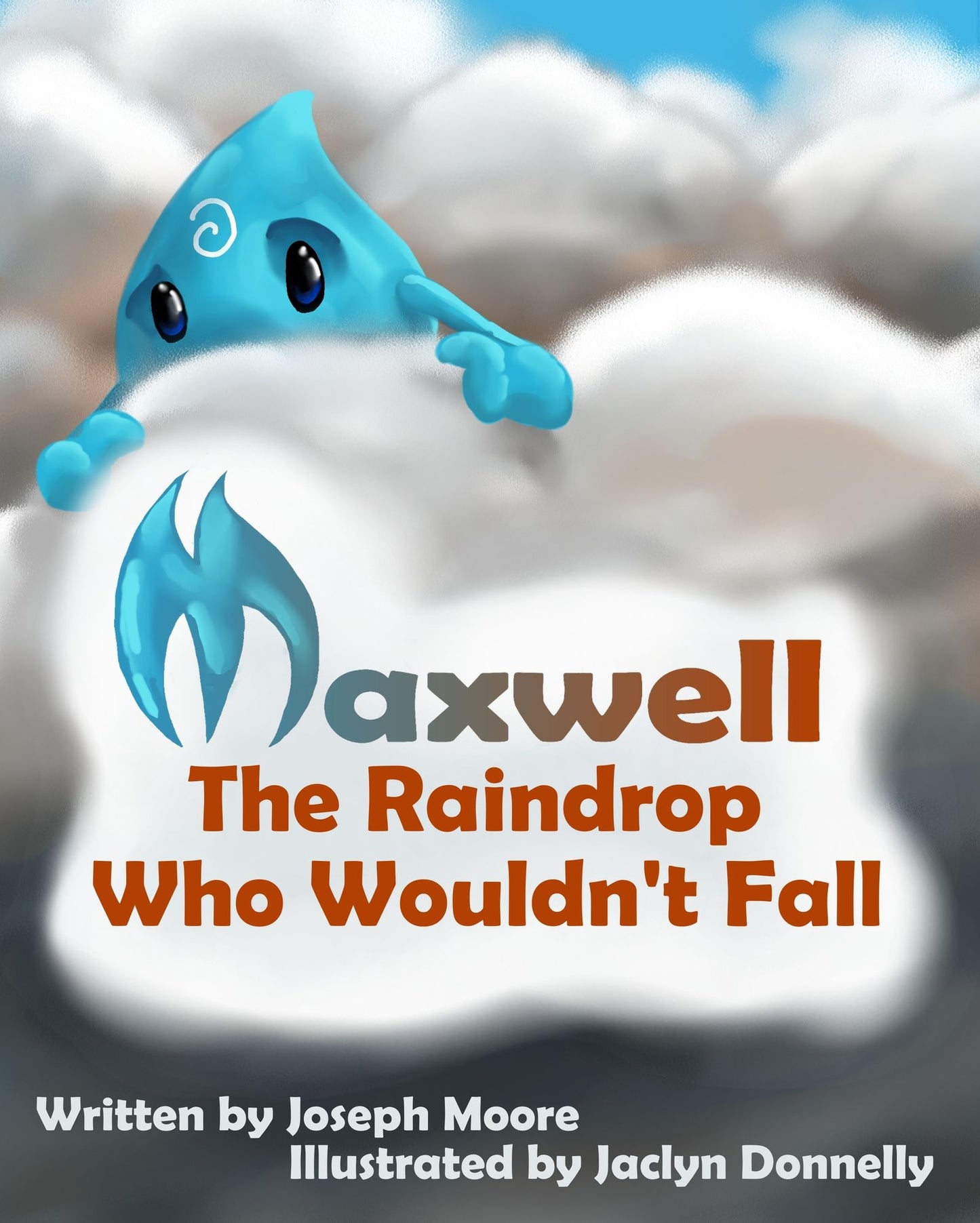 Maxwell, the Raindrop Who Wouldn't Fall