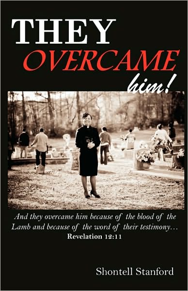 They Overcame Him!