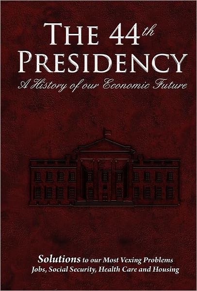 The 44th Presidency - A Book Of Fictional History