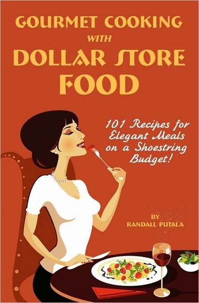 Gourmet Cooking With Dollar Store Food