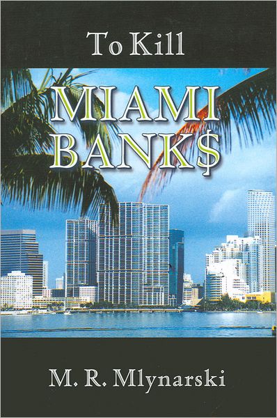 To Kill Miami Banks