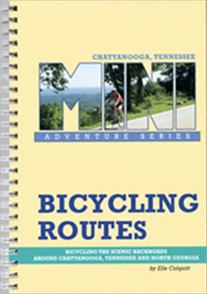Bicycling Routes: Bicycling the Scenic Backroads around Chattanooga, Tennessee and North Georgia