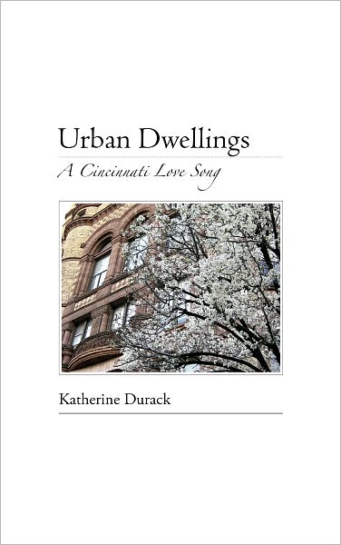 Urban Dwellings: A Cincinnati Love Song