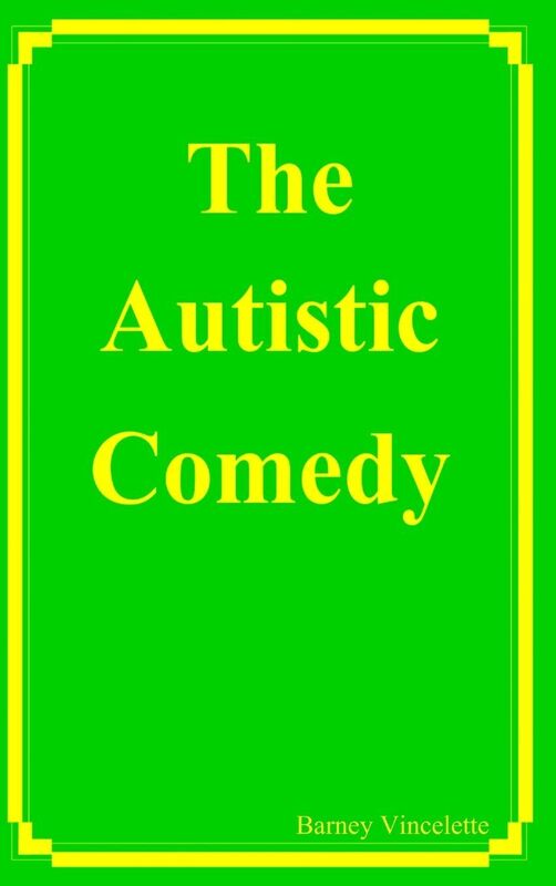 The Autistic Comedy