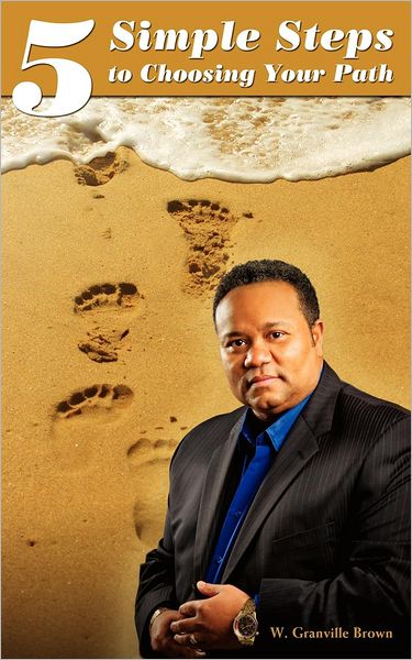 5 Simple Steps To Choosing Your Path