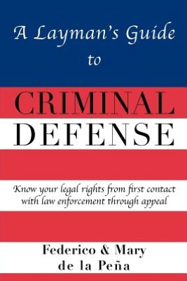 A Layman's Guide To Criminal Defense