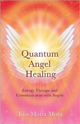 Quantum Angel Healing, Energy Therapy and Communication with Angels