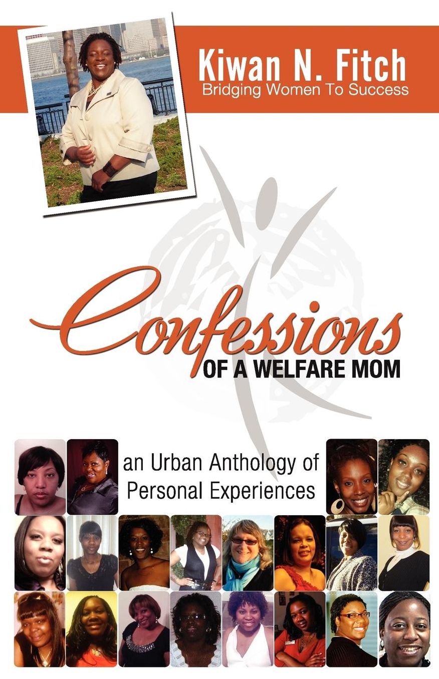 Confessions of a Welfare Mom: an urban anthology of personal experiences