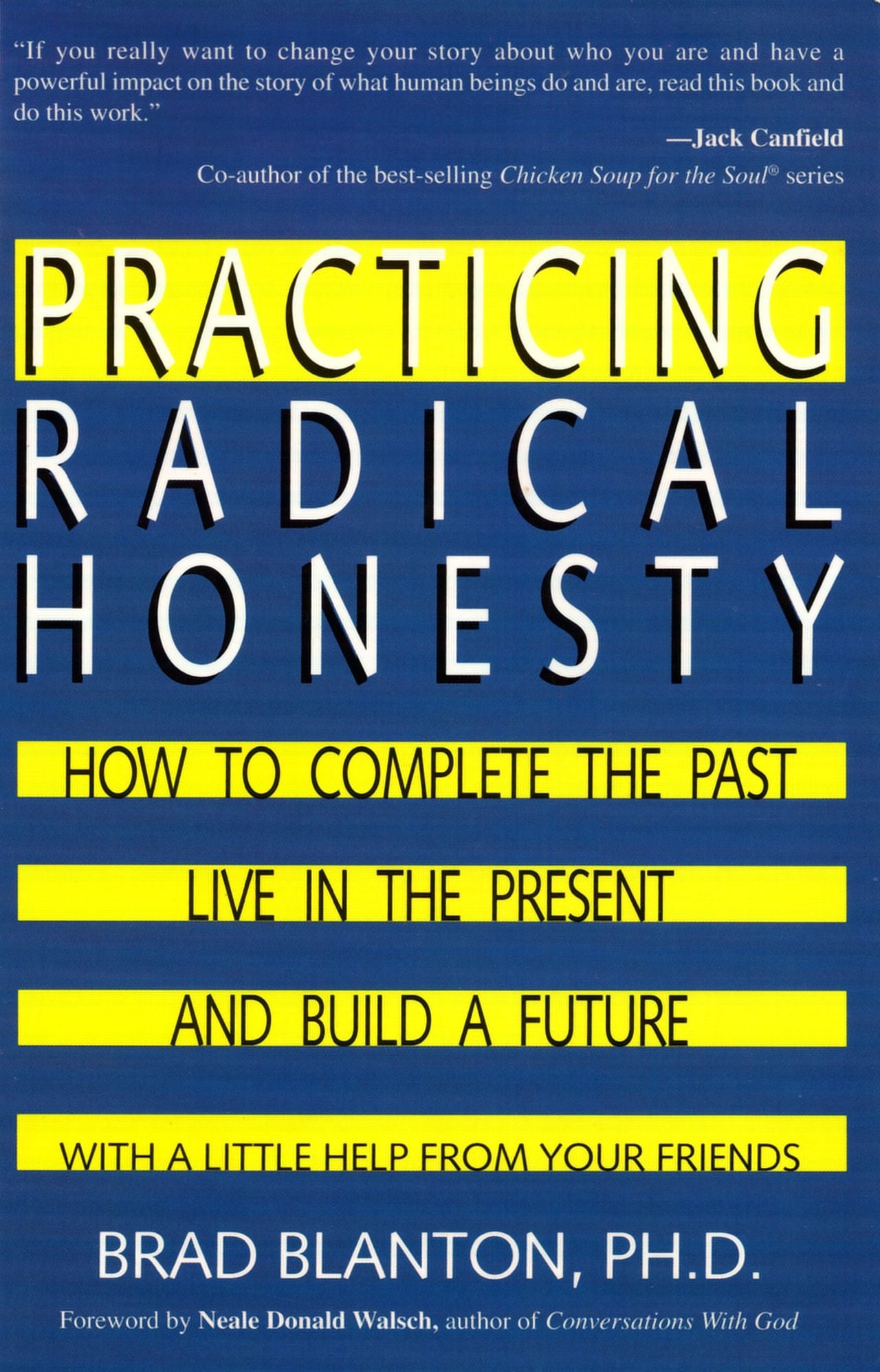 Practicing Radical Honesty: How to Transform Your Life by Telling the Truth