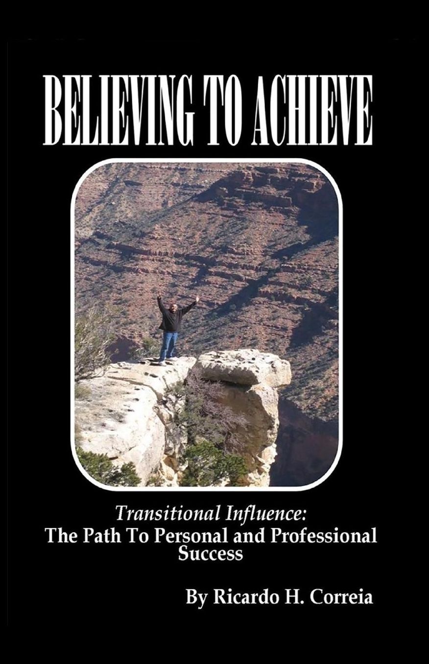 Believing to Achieve: A Guide to Personal and Professional Success