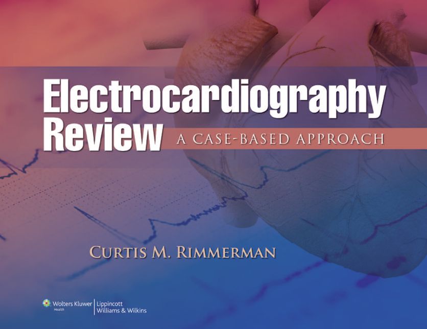 The Cleveland Clinic Electrocardiography Review: A Case-Based Approach