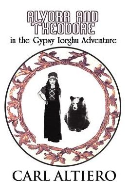 Alvora and Theodore: In the Gypsy Lorghu Adventure