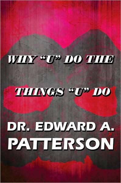 Why "U" Do the Things "U" Do