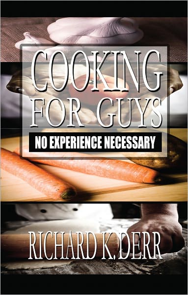 Cooking for Guys: No Experience Necessary