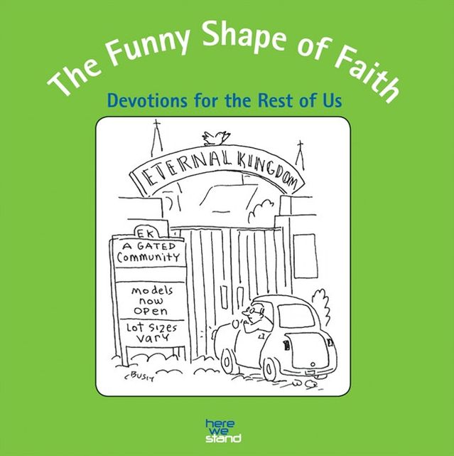 The Funny Shape of Faith: Devotions for the Rest of Us