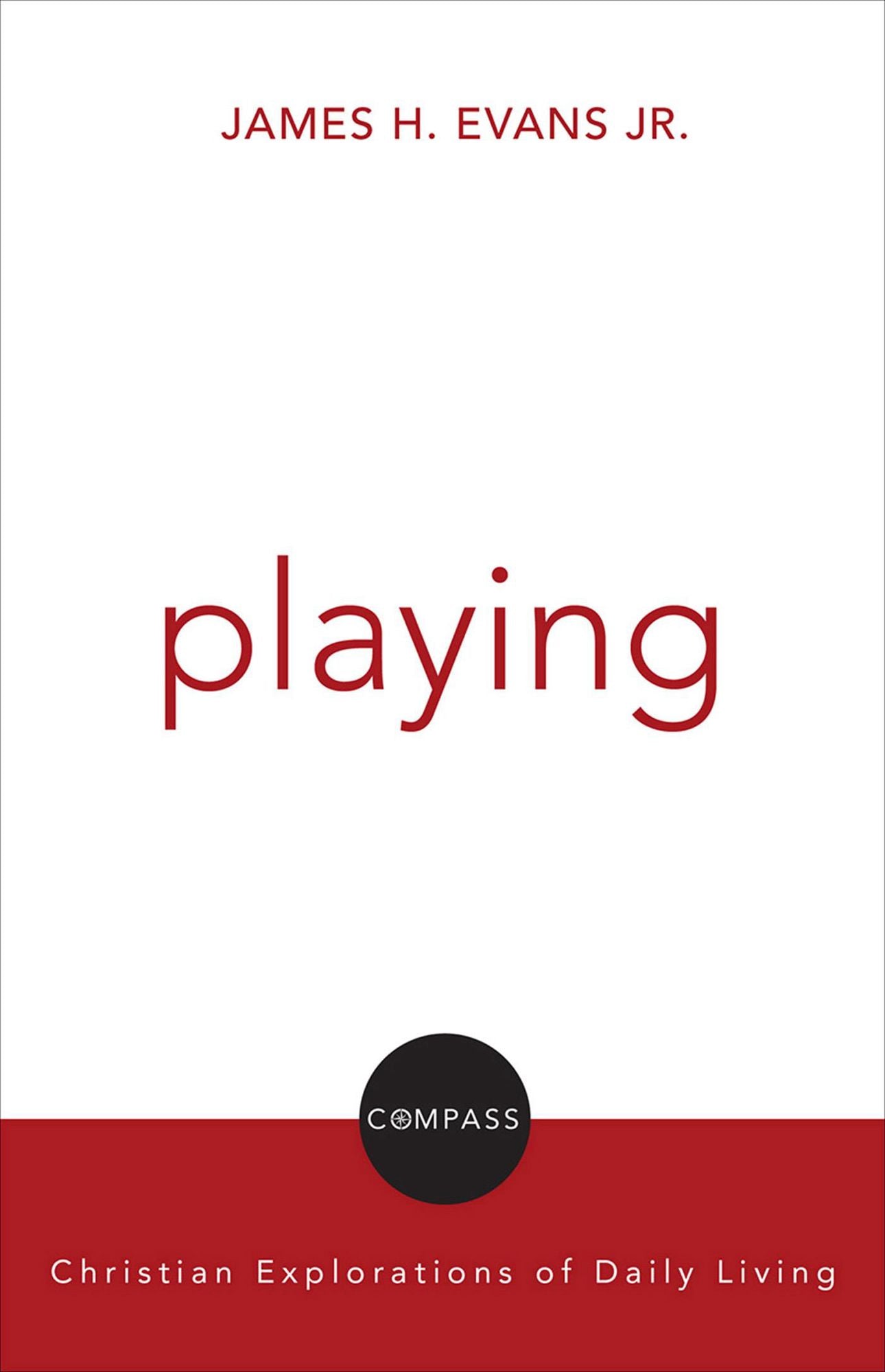 Playing: Christian Explorations Of Daily Living