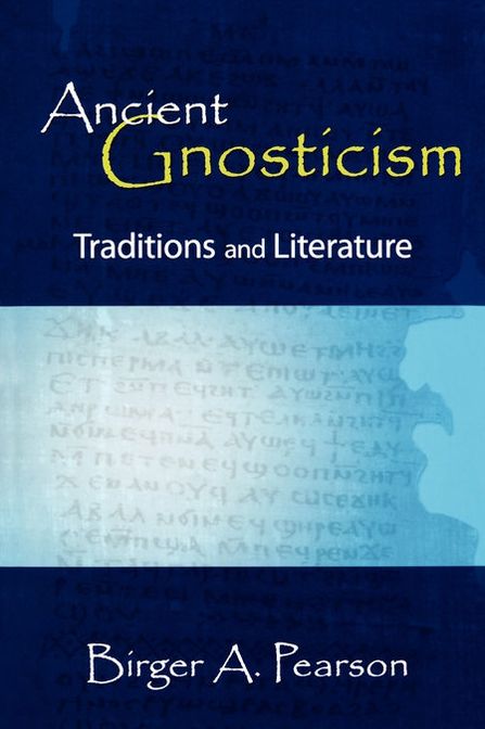 Ancient Gnosticism: Traditions and Literature