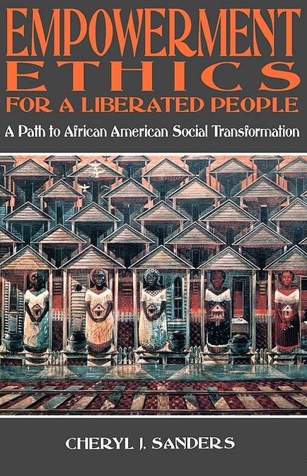 Empowerment Ethics for a Liberated People: A Path to African American Social Transformation
