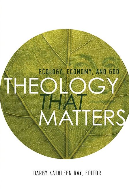 Theology That Matters: Ecology, Economy, and God