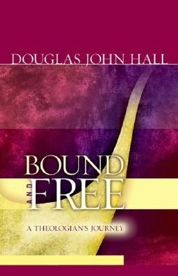 Bound and Free: A Theologian's Journey