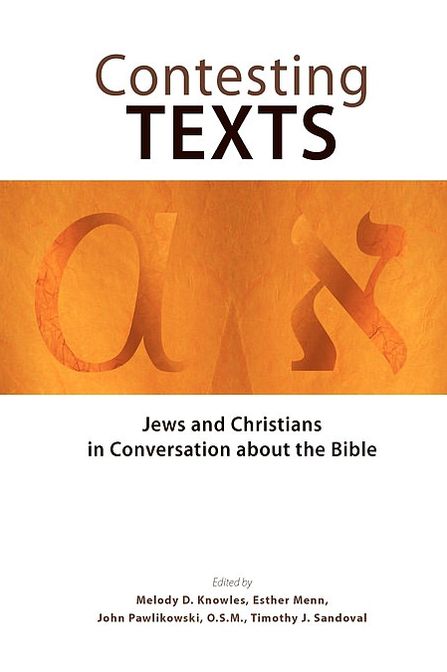 Contesting Texts: Jews and Christians in Conversation about the Bible