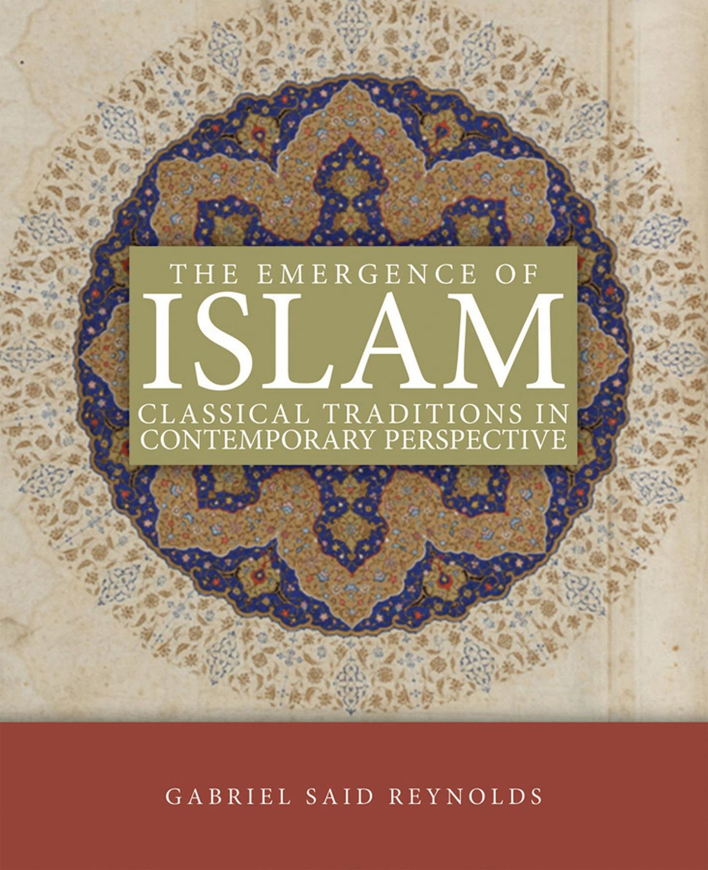 The Emergence of Islam: Classical Tradtion in Contemporary Perspective