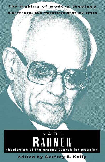 Karl Rahner; Theologian of the Graced Search for Meaning