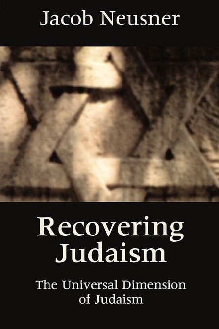 Recovering Judaism: The Universal Dimension of Jewish Religion