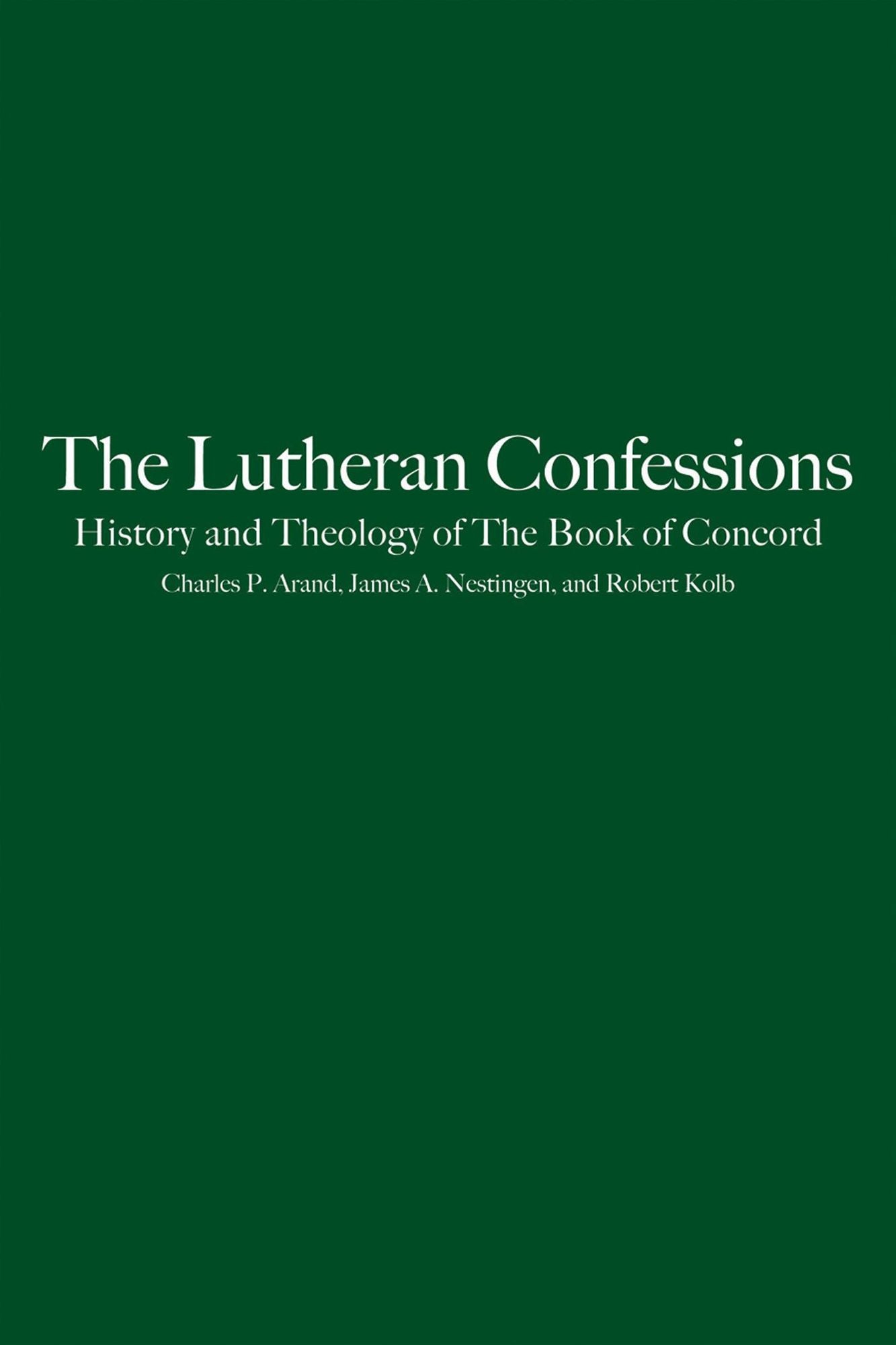The Lutheran Confessions: History and Theology of The Book of Concord