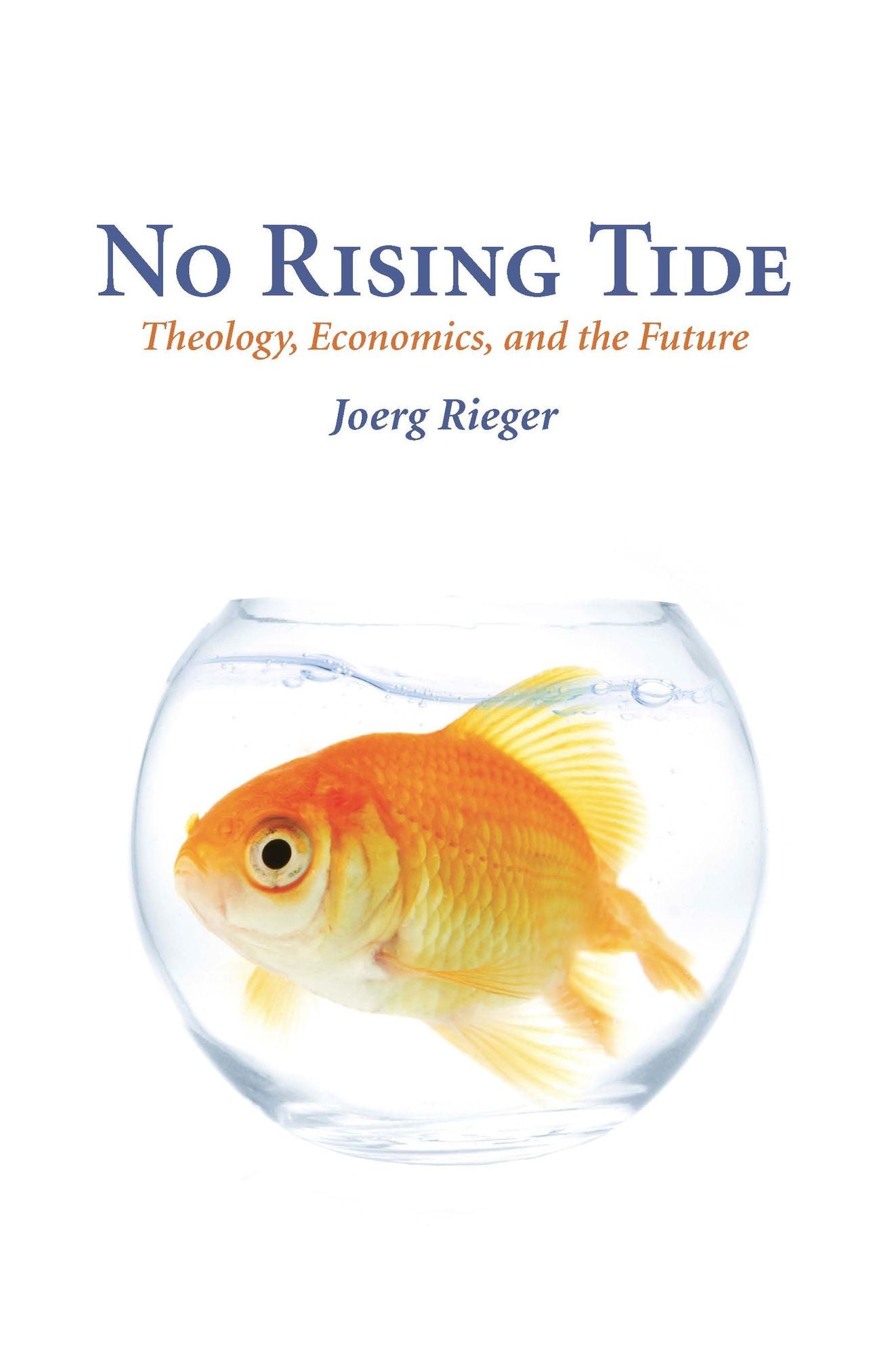 No Rising Tide: Theology, Economics, And The Future
