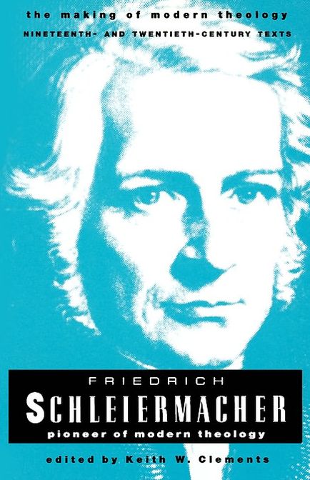 Friederich Schleiermacher: Pioneer of Modern Theology