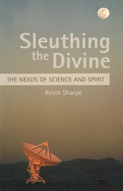 Sleuthing the Divine: The Nexus of Science and Spirit