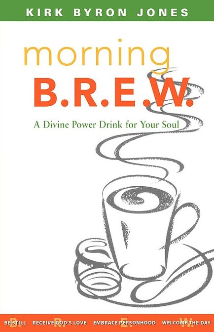 Morning B. R. E. W.: A Divine Power Drink for Your Soul