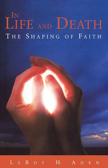 In Life and Death: The Shaping of Faith