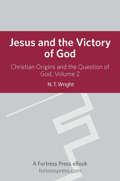 Jesus Victory of God V2: Christian Origins And The Question Of God