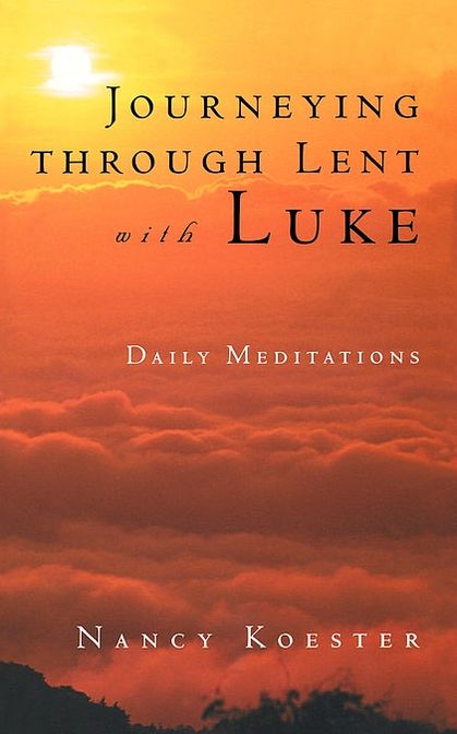 Journeying Through Lent With Luke