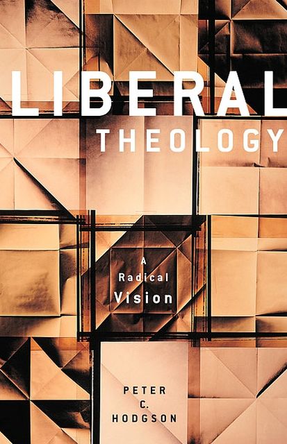 Liberal Theology: A Radical Vision